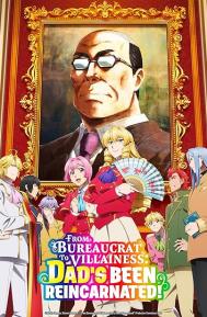 From Bureaucrat to Villainess: Dad's Been Reincarnated Season 1 poster